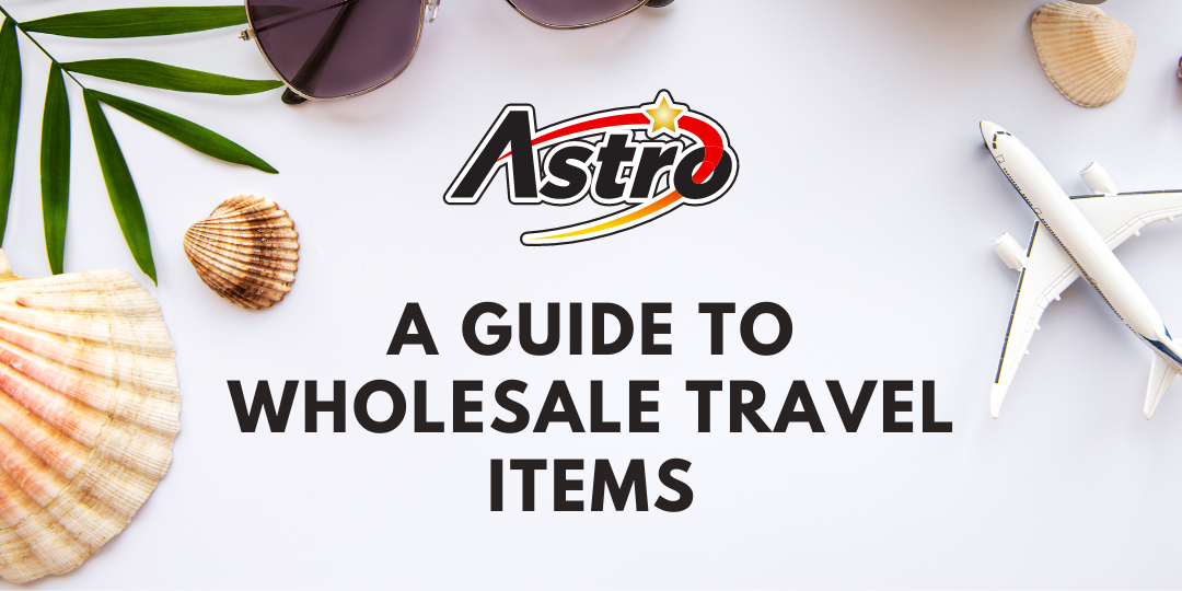 A Guide to Wholesale Travel Items at Astro Imports